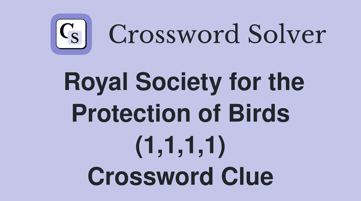 Royal Society for the Protection of Birds (1,1,1,1) Crossword Clue